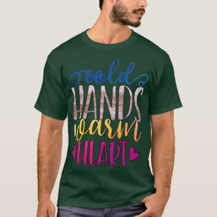 Kaltes Hände, Warmes Herz T-Shirt