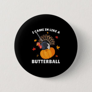 Kam herein wie ein Schmetterling Lustiger Erntedan Button