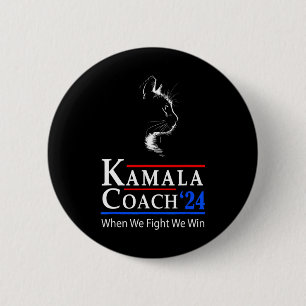 Kamala Coach 2024 Wenn wir kämpfen, gewinnen wir C Button