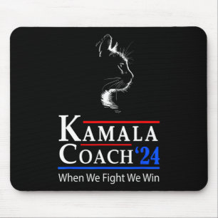 Kamala Coach 2024 Wenn wir kämpfen gewinnen wir Ca Mousepad
