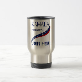 Kamala für den Präsidenten treten Sie ihr bei! Reisebecher