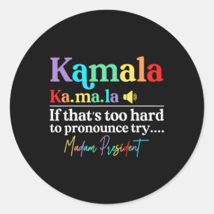 Kamala Hariss La, wenn das zu schwer ist, um T Runder Aufkleber