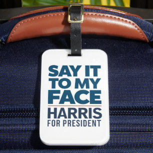 Kamala Harris 2024 Sag Es Mir Ins Gesicht  Gepäckanhänger
