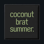 Kamala Harris Coconut Brat Sommer 2024 Magnet<br><div class="desc">Kamala Harris Coconut Brat Sommer 2024</div>