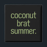 Kamala Harris Coconut Brat Sommer 2024 Magnet<br><div class="desc">Kamala Harris Coconut Brat Sommer 2024</div>