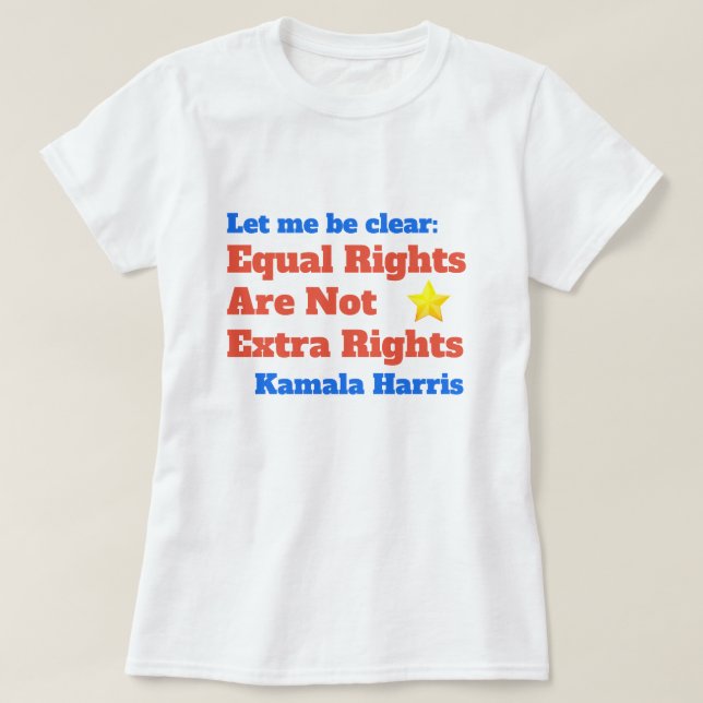Kamala Harris Equal Rights Zitat T-Shirt (Design vorne)