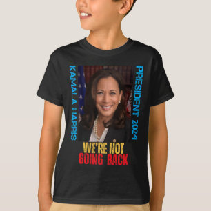 Kamala Harris Präsident 2024 Wir gehen nicht zurüc T-Shirt