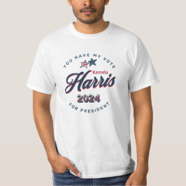 Kamala Harris | Sie haben meine Stimme T-Shirt