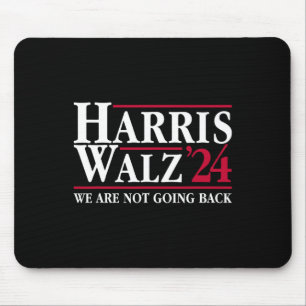 Kamala Harris Tim Walz Vp Wir gehen nicht zurück! Mousepad