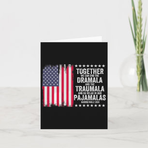 Kamala Harris W 2024 Wir können Dramala Traumala 1 Karte