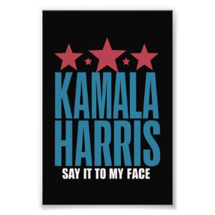 Kamala Harris Wenn du etwas zu sagen hast, sag es Fotodruck