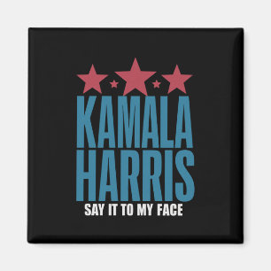 Kamala Harris Wenn du etwas zu sagen hast, sag es Magnet