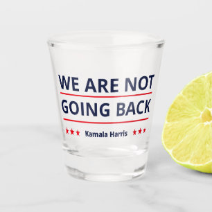 Kamala Harris - Wir gehen nicht zurück II Schnapsglas