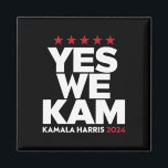 Kamala Harris Yes We Kam für US-Präsident 2024 Magnet<br><div class="desc">Kamala Harris Yes We Kam für US-Präsident 2024</div>