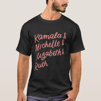 Kamala Michelle Elizabeth Ruth Feminist Politisch T-Shirt