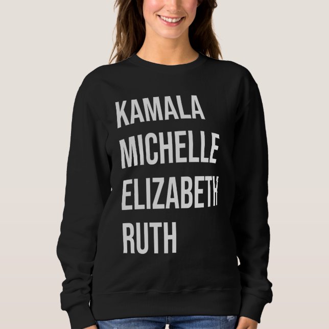 Kamala, Michelle, Elizabeth und Ruth Sweatshirt (Vorderseite)