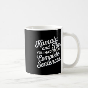 Kamala und Tim, ihr hattet mich bei vollständigen Kaffeetasse