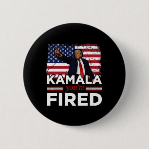 Kamala You are Fired Funny Button