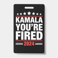Kamala You're Fired Kamala Harris 2024