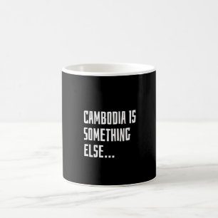 Kambodscha ist etwas Anderes Kaffeetasse