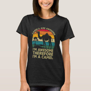 Kamele sind Phantastisch. Ich bin Phantastisch, al T-Shirt
