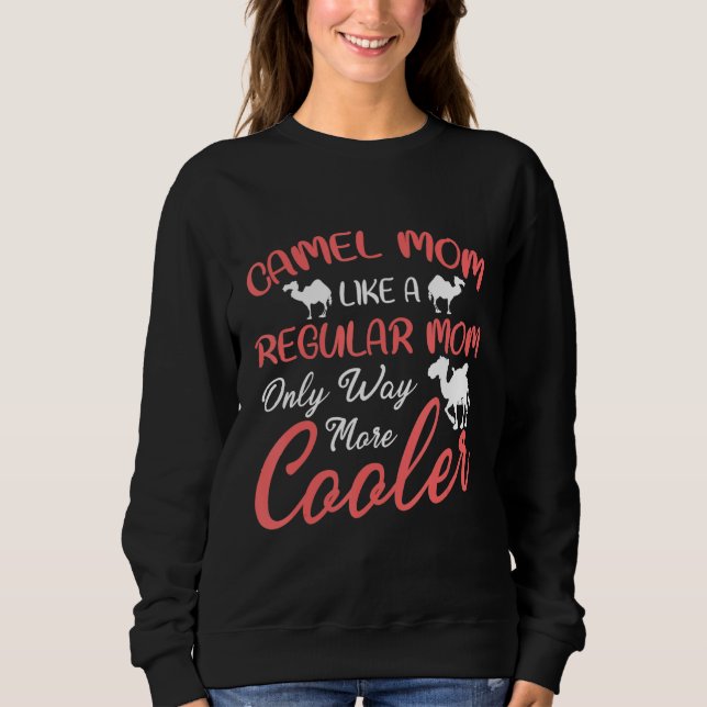 Kamelische Mama wie eine reguläre Mama nur viel Co Sweatshirt (Vorderseite)