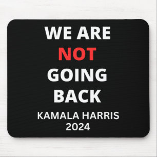 Kamia Harris Quote Slogan wird nicht zurückgehen Mousepad