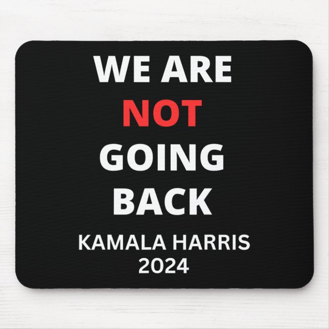 Kamia Harris Quote Slogan wird nicht zurückgehen Mousepad (Vorne)