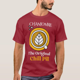 Kamille: Die ursprüngliche Pille — Kräuterberuhigu T-Shirt