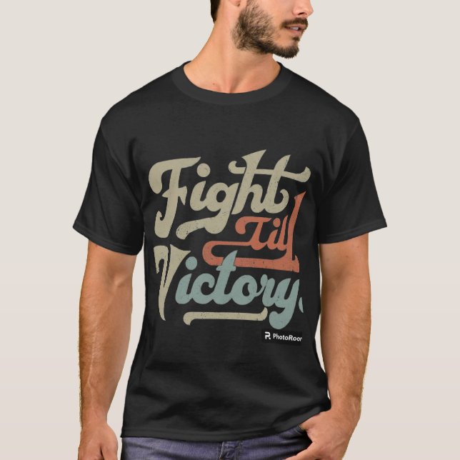 Kampf bis zum Sieg T - Shirt (Vorderseite)