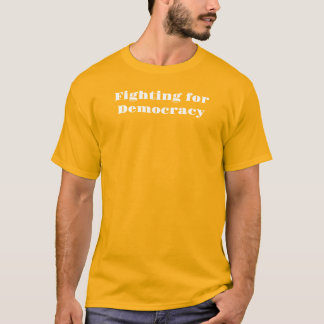 Kampf für den T - Shirt der Demokratie