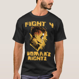 Kampf für Frauenrechte Feminismus T-Shirt