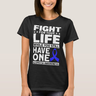 Kampf für Ihr Leben Unterstützung Alopezie Bewusst T-Shirt