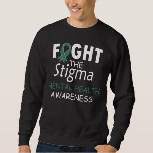 Kampf gegen das Bewusstsein der psychischen Gesund Sweatshirt