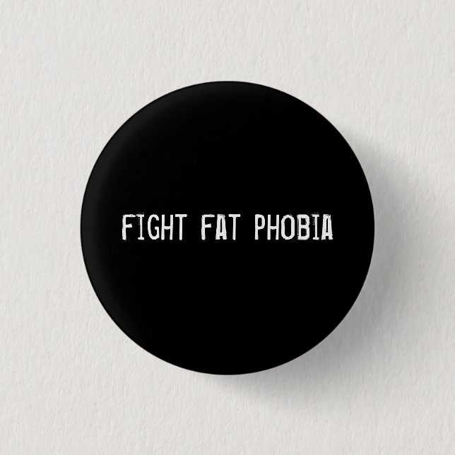 Kampf gegen Fettphobie Button (Vorderseite)