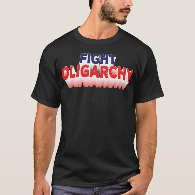 Kampf gegen Oligarchie im Kampf gegen politischen  T-Shirt (Vorderseite)
