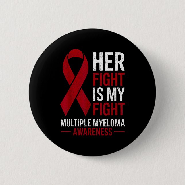 Kampf ist Kampf Multiples Myelom Krebsbewusstsein Button (Vorderseite)