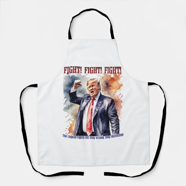 Kampf! Kampf! Kampf! Trump-Legende Schürze (Vorderseite)