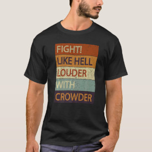 Kampf wie Hell Louder mit Crowder T-Shirt