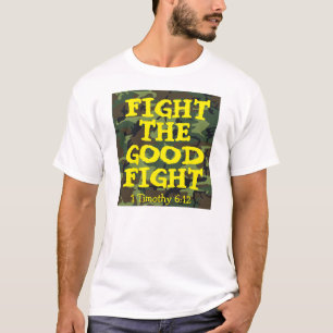 Kämpfe den guten Kampf, Christliche T-Shirts, 1 Ti T-Shirt
