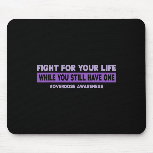 Kämpfe für dein Leben Überdosis-Bewusstsein  Mousepad (Vorne)