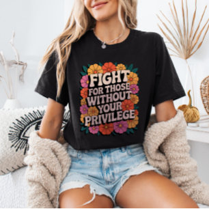 Kämpfe für diejenigen ohne deine Privilegien Aktiv T-Shirt