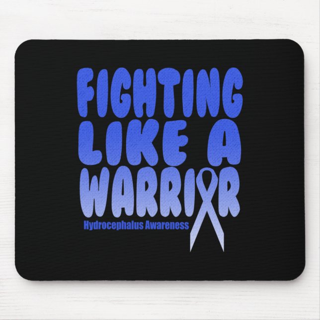 Kämpfe wie ein Krieger! Hydrocephalus-Bewusstsein Mousepad (Vorne)