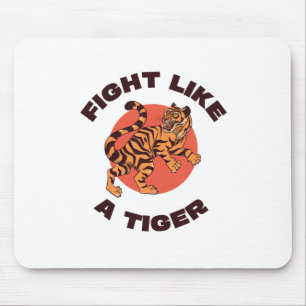 Kämpfe wie ein Tiger Motivationsdesign Mousepad