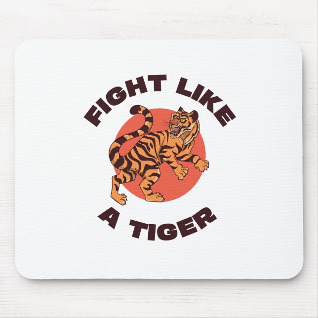 Kämpfe wie ein Tiger Motivationsdesign Mousepad (Vorne)