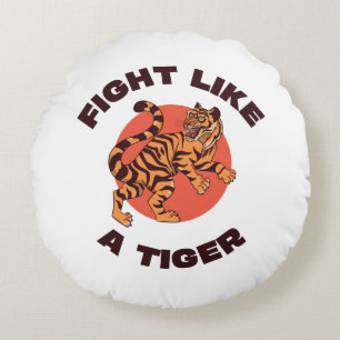 Kämpfe wie ein Tiger Motivationsdesign Rundes Kissen