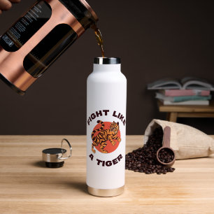 Kämpfe wie ein Tiger Motivationsdesign Trinkflasche