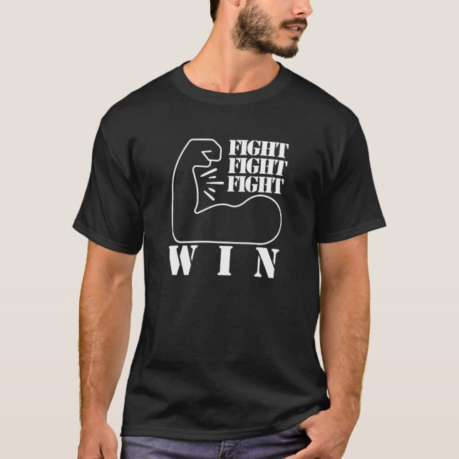 Kämpfen, kämpfen, kämpfen, gewinnen T-Shirt (Vorderseite)