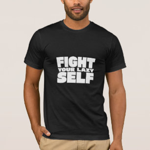 Kämpfen Sie gegen Ihr wahres Selbst - Motivierend  T-Shirt
