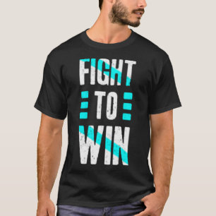 Kämpfen um zu gewinnen T-Shirt